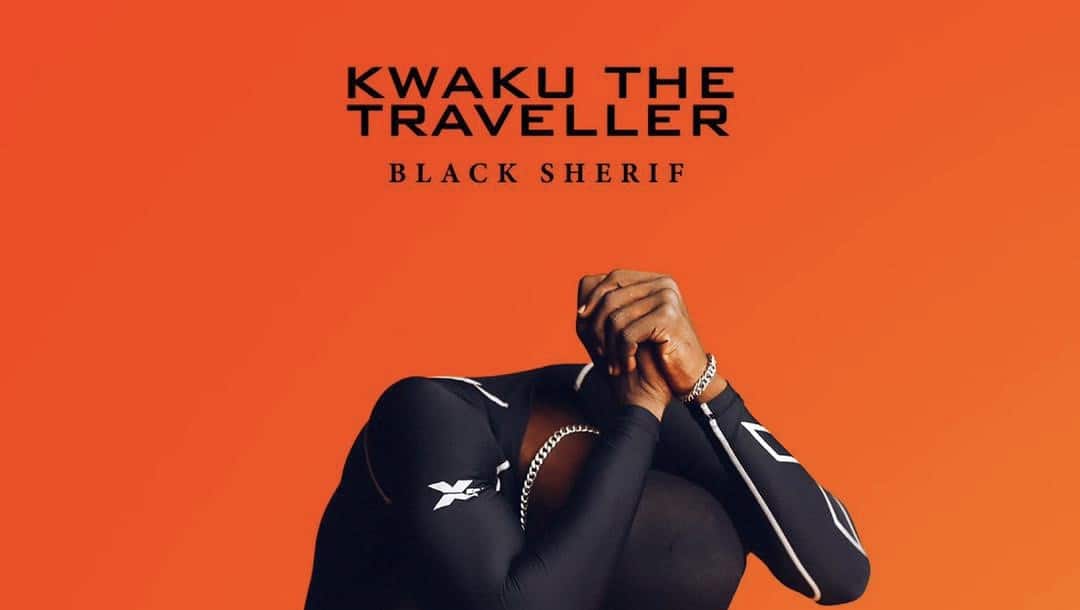 Kwaku the Traveller, Black Sherif's latest