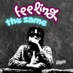 Aligata - Feeling The Same cover image