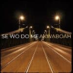 Akwaboah - Se Wo Do Me cover image