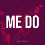 Akwaboah - Me Do cover image