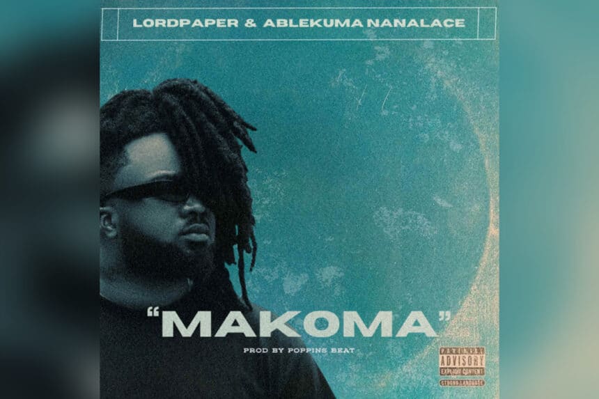 Lord Paper - Makoma ft. Ablekuma Nana Lace official cover art