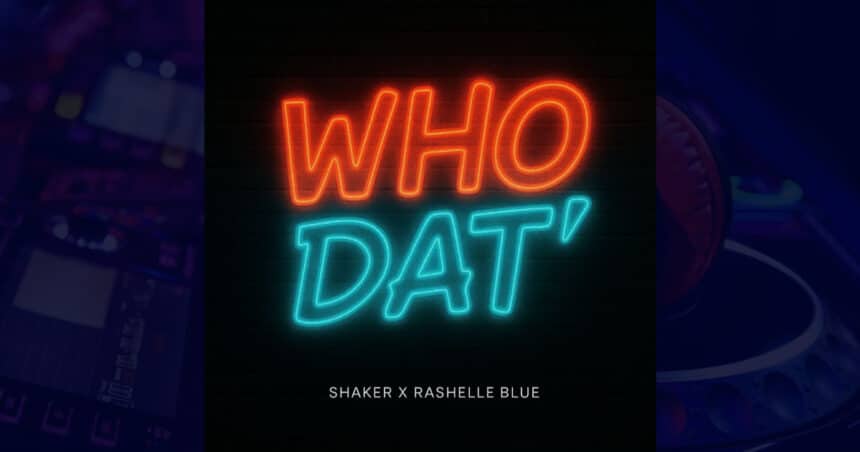 Shaker - Who Dat ft. Rashelle Blue cover image