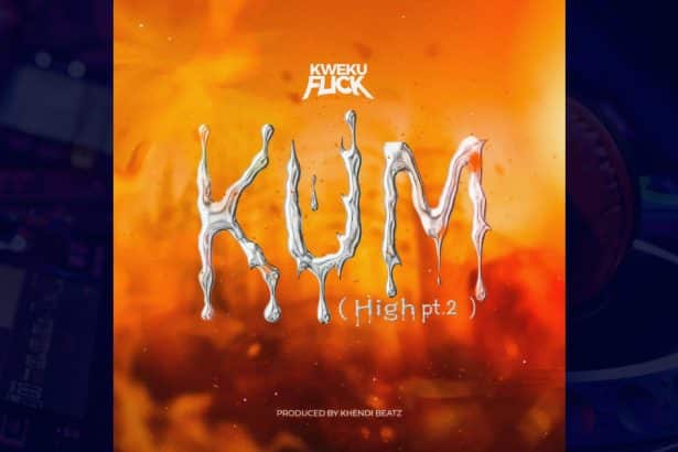 Kum (High Pt. 2) by Kweku Flick