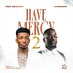 Kofi Kinaata - Have Mercy 2