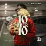 Kofi Kinaata - 10 Over 10