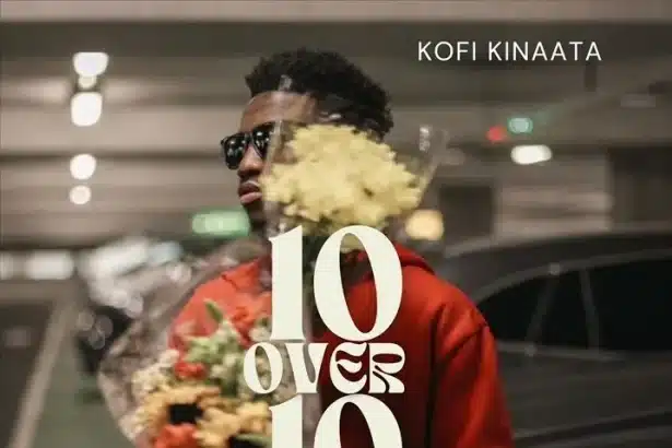 Kofi Kinaata - 10 Over 10