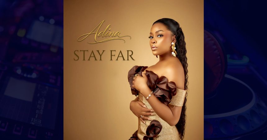 Adina Thembi – Stay Far