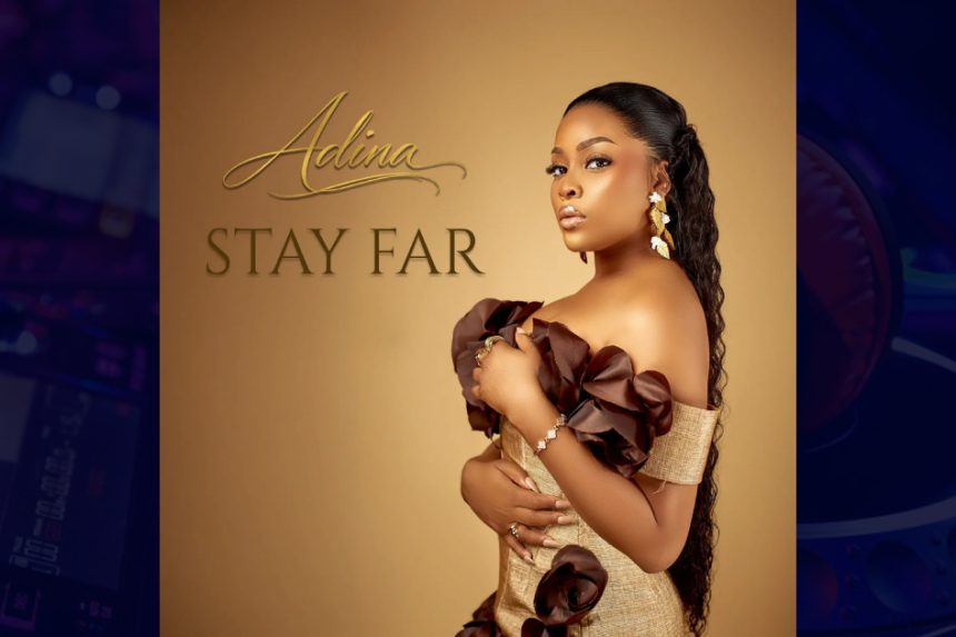 Adina Thembi – Stay Far