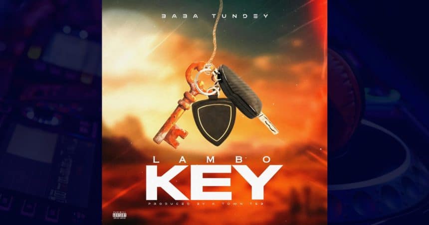 Baba Tundey – Lambo Key