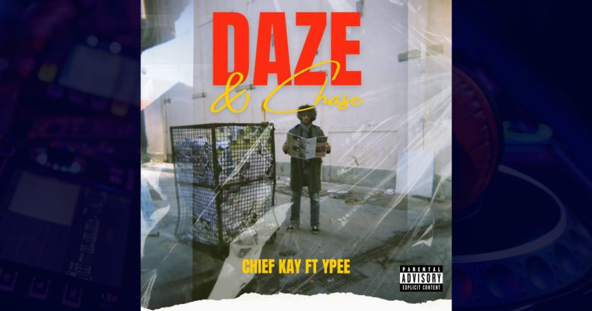 Chief Kay - Daze & Chase