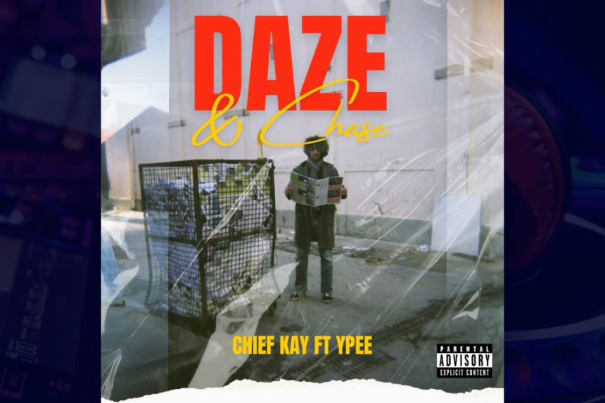 Chief Kay - Daze & Chase