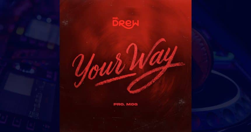 Mr Drew - Your Way