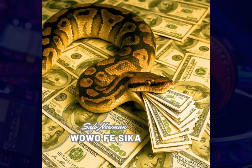 Safo Newman - Wowo Fe Sika