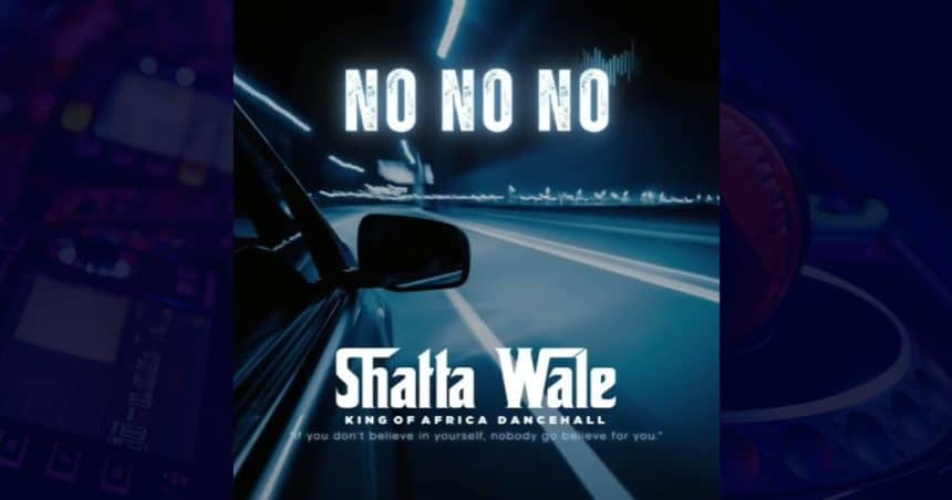 Shatta Wale – No No No